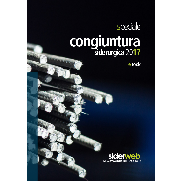 Speciale congiuntura siderurgica 2017