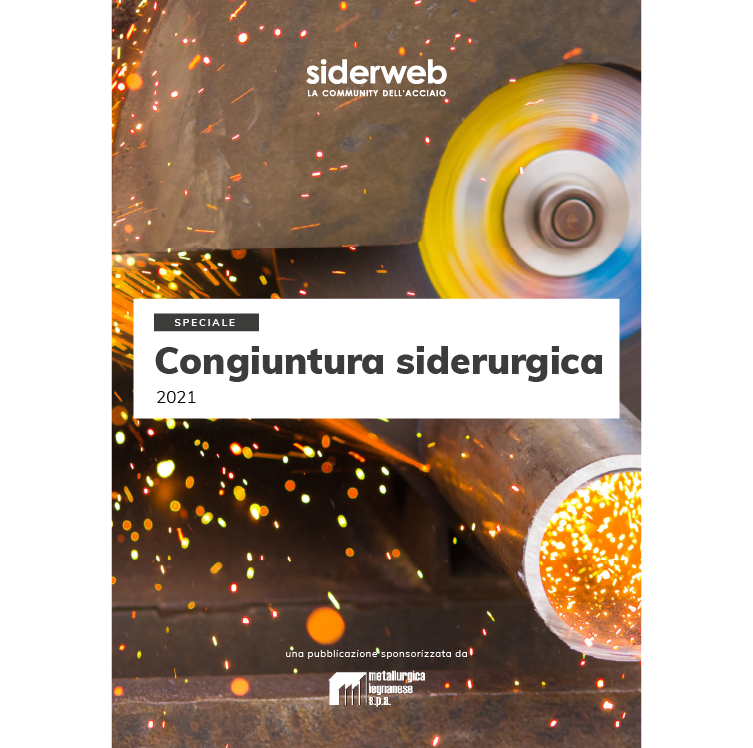 Speciale congiuntura siderurgica 2021